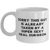 Artist Unknown Special Oral surgeon Gifts, Sorry This Guy Is Already Taken by a Super, Birthday 11oz 15oz Mug For Oral surgeon from Colleagues, Dental health, Toothbrush, Toothpaste, Floss, Mouthwash view 1