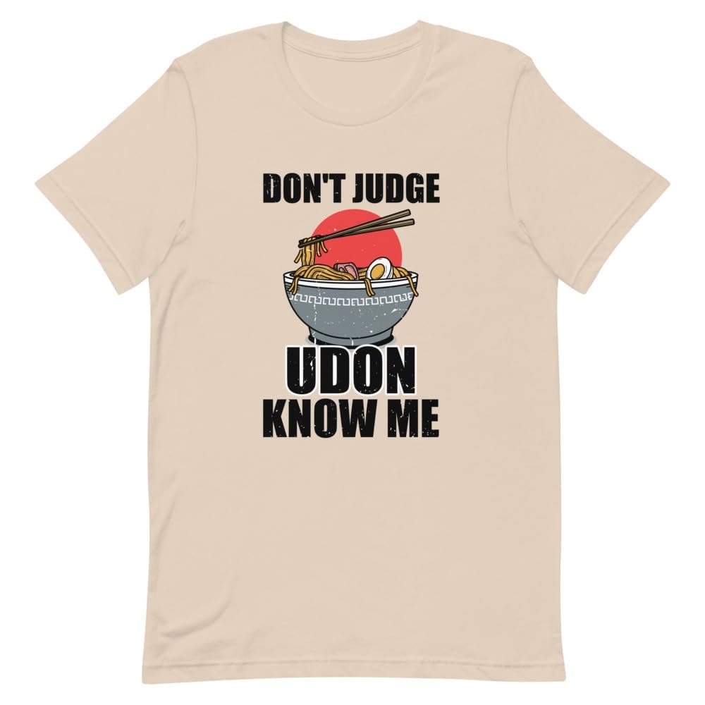 Humorous Don't Judge Udon Know Noodles Japan Foods Lover Novelty Ramen Soups 2