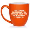 Daylor This Coffee Tastes Like You Should Shut Up Until I Finish It Funny, Gift For Friend, Gift For Coworker (16oz Orange) view 1