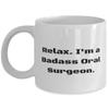 Appreciation Oral surgeon Gifts, Relax. I'm a Badass Oral, Oral surgeon 11oz 15oz Mug From Colleagues, Gifts For Men Women, Dental surgery, Toothbrush, Toothpaste, Floss, Mouthwash view 1