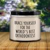 Orthodontist Candle Funny Orthodontist Gift Orthodontics Dentist Gift Brace Yourself view 4