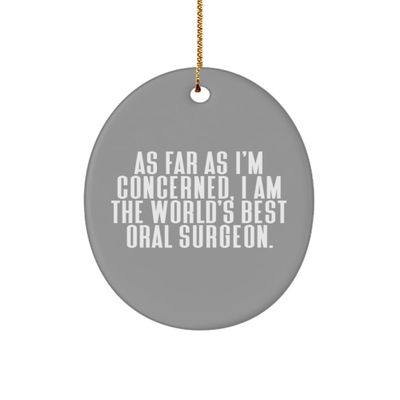 Oral Surgeon Gifts for Men Women, As Far as I'm Concerned, I, Unique Oral Surgeon Oval Ornament, Christmas Ornament from Friends, Dental Surgery, Toothbrush, Toothpaste, Floss, Mouthwash