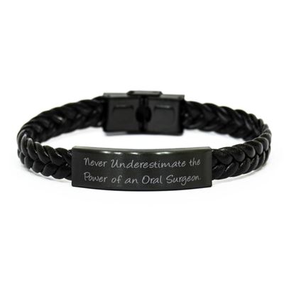 Beautiful Oral surgeon Braided Leather Bracelet, Never Underestimate the Power of, Present For Friends, Funny Gifts From Friends, Dental toys, Toothbrushes, Floss, Mouthwash