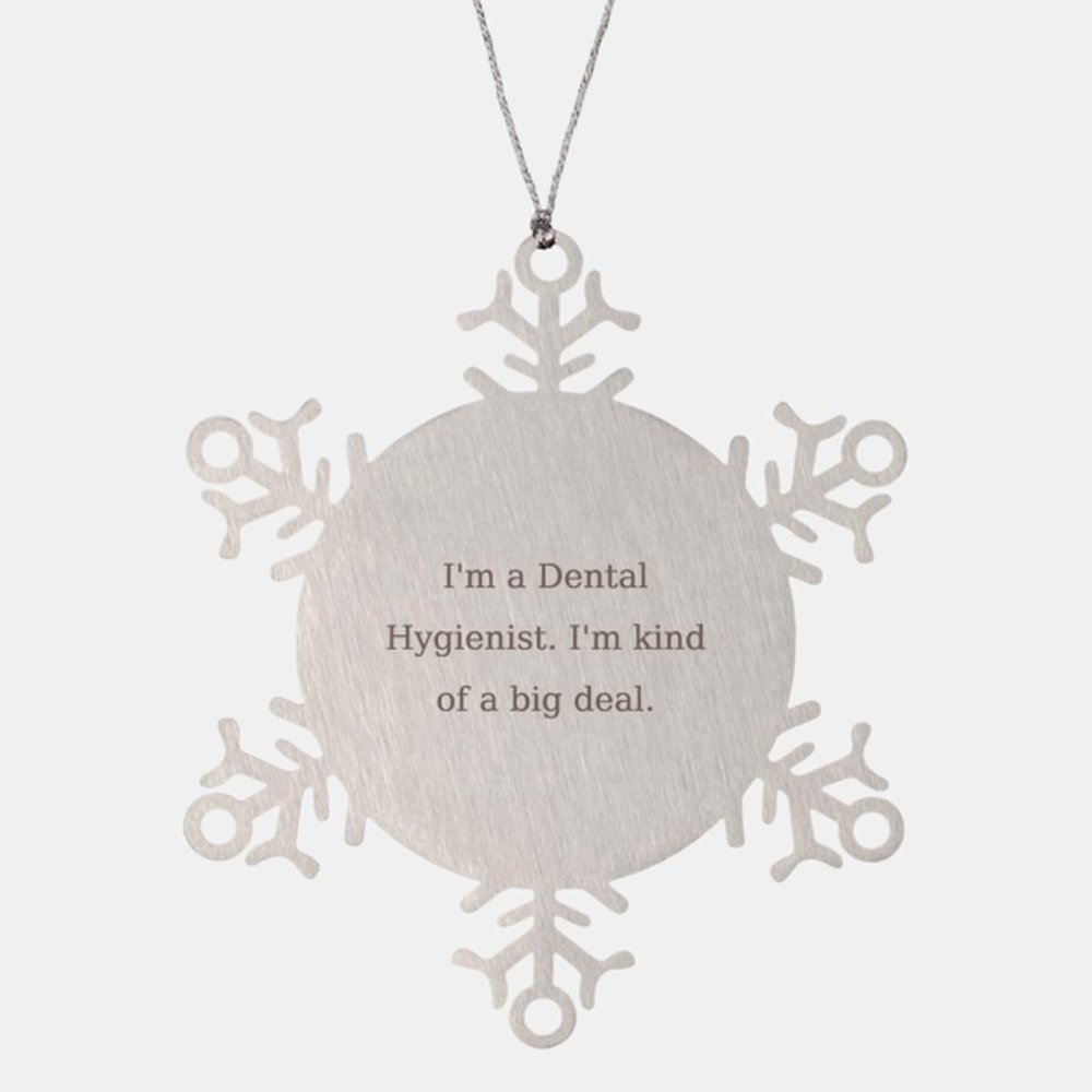 Best Dental Hygienist Gifts, I'm a Dental Hygienist. I'm Kind of a Big, Unique Snowflake Ornament for Colleagues from Friends, Love, Gift Toothbrush, Dental Floss, Toothpaste, Mouthwash
