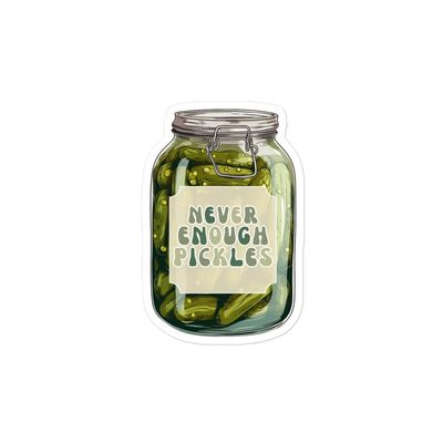 Gift for Pickle Lover, Pickle Sticker, Never Enough Pickles, Big Dill, Canning Season Sticker, Never Enough Pickles
