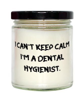 I Can't Keep Calm I'm a Dental. Dental hygienist Scent Candle, Unique Dental hygienist Gifts, For Men Women from Friends, Toothbrush, Toothpaste, Floss, Dental appointment, Teeth cleaning