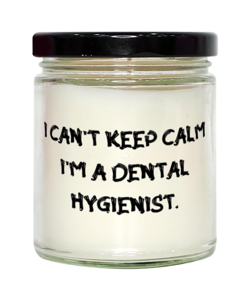 I Can't Keep Calm I'm a Dental. Dental hygienist Scent Candle, Unique Dental hygienist Gifts, For Men Women from Friends, Toothbrush, Toothpaste, Floss, Dental appointment, Teeth cleaning