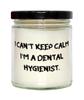 I Can't Keep Calm I'm a Dental. Dental hygienist Scent Candle, Unique Dental hygienist Gifts, For Men Women from Friends, Toothbrush, Toothpaste, Floss, Dental appointment, Teeth cleaning view 1
