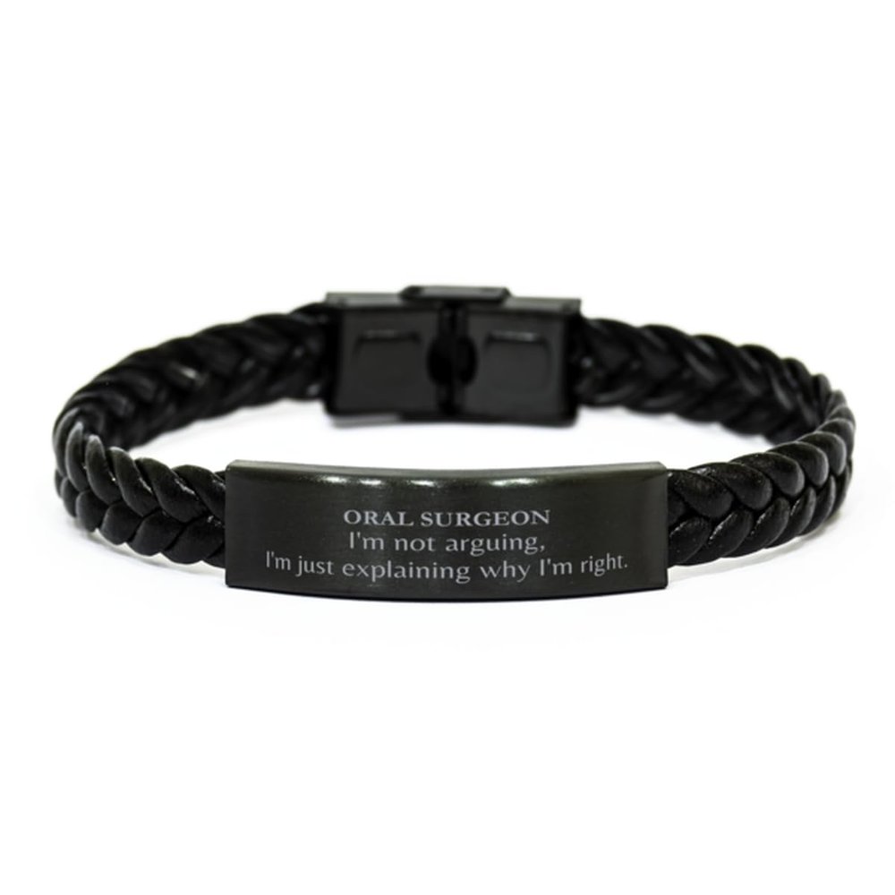 Funny Oral Surgeon Gifts, I'm not arguing, I'm just explaining, Appreciation Gag Braided Leather Bracelet for Oral Surgeon, Men, Women, Friends, Coworkers