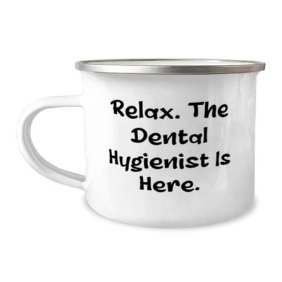 Love Dental hygienist Gifts, Relax. The Dental Hygienist Is Here, Birthday 12oz Camper Mug For Dental hygienist from Team Leader, Toothbrush, Toothpaste, Floss, Dental appointment, Teeth cleaning
