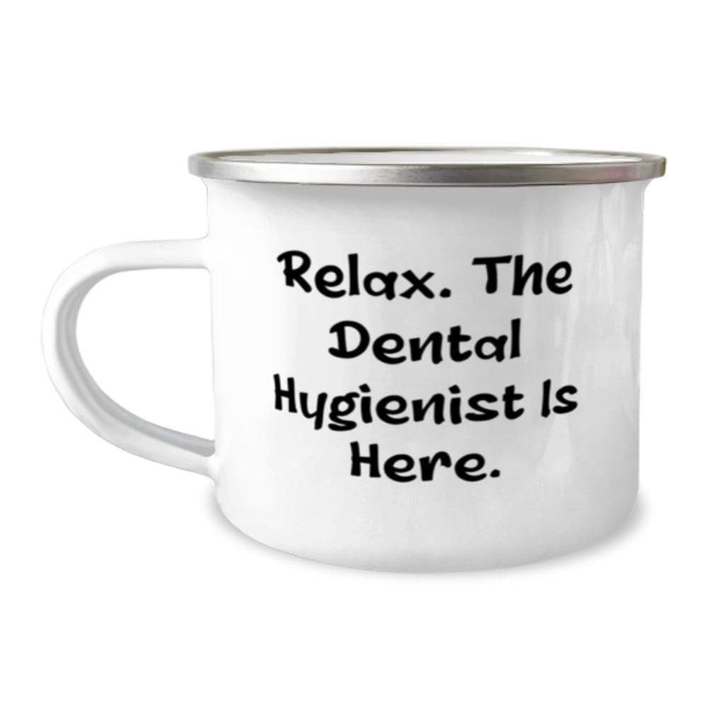 Love Dental hygienist Gifts, Relax. The Dental Hygienist Is Here, Birthday 12oz Camper Mug For Dental hygienist from Team Leader, Toothbrush, Toothpaste, Floss, Dental appointment, Teeth cleaning
