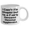 Generic Cute Dental hygienist 11oz 15oz Mug, I Can't Fix Stupid but I'm a Fairly Decent, Present For Men Women, Epic Gifts From Boss, Toothbrush, Toothpaste, Floss, Dental appointment, Teeth cleaning view 2