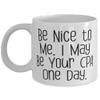 Cool CPA 11oz 15oz Mug, Be Nice to Me. I May Be Your CPA One Day, Gifts For Coworkers, Present From Team Leader, Cup For CPA view 1
