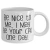 Cool CPA 11oz 15oz Mug, Be Nice to Me. I May Be Your CPA One Day, Gifts For Coworkers, Present From Team Leader, Cup For CPA view 2