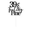 Glitter 39 & Feeling Fine Cake Topper - Funny Happy 39th Birthday Cake Toppers, 39th Birthday Cake Pick, Cheers to 39 Years Birthday Party Decorations Black view 2