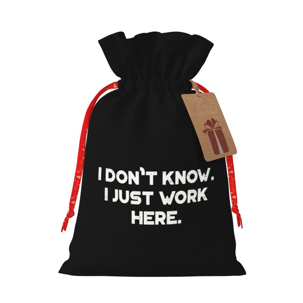 HYYTNHJSD I Don't Know I Just Work Here Drawstring Burlap Gift Bags Multi-Size Festive Gift Bag
