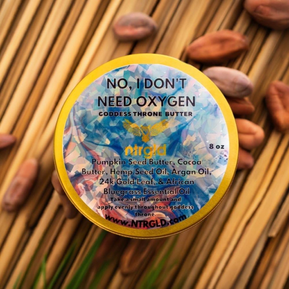 NO, I DON'T NEED OXYGEN - 24K Gold Goddess Throne Butter small - 2oz