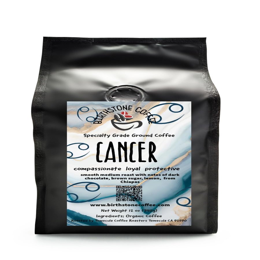 CANCER Coffee/ Birthstone Coffee Birthday Collection/ GROUND/ June 21-July 22. Compassionate, loyal, and protective. You seek and offer security. You're loving and stand on a foundation of strength. You can be a little emotional and sensitive but you