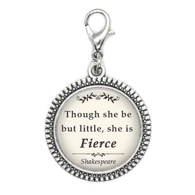 Though she be but little She is Fierce quote Zipper Pull,literary quote jewelry quote Zipper Pull