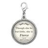 Though she be but little She is Fierce quote Zipper Pull,literary quote jewelry quote Zipper Pull view 1