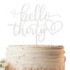 EONNCNT Hello Thirty Cake Topper - Silver Glitter 30th Birthday Cake Decorating Supplies for Women, Hello 30 Cake Decor for 30th Birthday/Anniversary Party Photo Booth Props view 1
