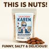 Calm Down Karen Salty Almonds for Karens, Funny Gag Gift for Women, Hilarious Snack Gift for Karen Lovers, Salty Nut Treat, Playful Food Gift, Sarcastic Edible Joke for Adults view 2