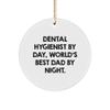 Dental Hygienist Gifts from Men to World's Best Dad - Funny Circle Ornament, Christmas Unique Gifts for Dental Hygienist by Day, World's Best Dad by Night. view 1