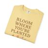 Bloom Where You're Planted: Inspirational Floral Art Comfort Colors Single Ladies Butter view 4
