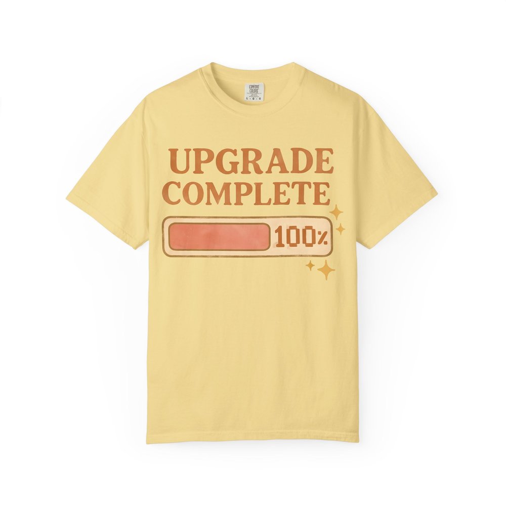 Upgrade Complete: Retro Progress Bar Graphic Comfort Colors Single Ladies Butter