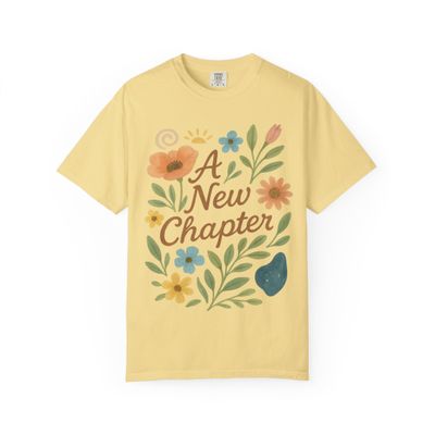A New Chapter: Floral Inspirational Art Comfort Colors Single Ladies Butter