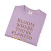 Bloom Where You're Planted: Inspirational Floral Art Comfort Colors Single Ladies Orchid view 3