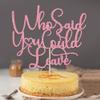 Verherer Who Said You Could Leave Cake Topper view 2