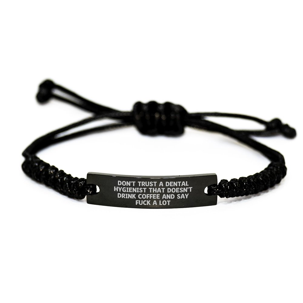 Funny Dental Hygienist Gifts - 'Don't Trust A Dental Hygienist That Doesn't Drink Coffee And Say F-k A Lot' Rope Bracelet, Gifts from Friends to Dental Hygienist for Birthday