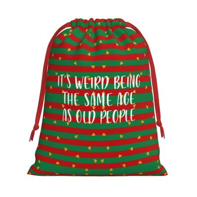 Weird Being The Same Age As Old People Christmas Gift Bags, Santa Wrapping Bags, Xmas Presents Bag With Drawstring, Holiday Party Favors Birthday & Christmas Gift (Large Medium Small)