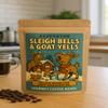 Sleigh Bells Goat Yells Coffee Funny Holiday Blend for Loud Households, Christmas Gag Gift for Farmers Goat Lovers Family-Friendly White Elephant Ideas view 2