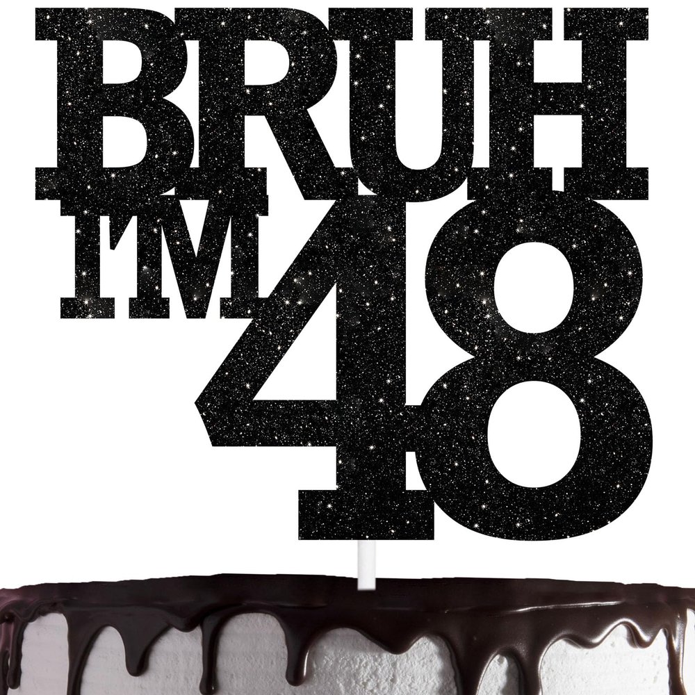 Bruh I'm 48 Cake Topper Happy Forty Eight Years Old Birthday Cake Decor,Cheer to 48th Black Bruh Its My Birthday Theme For Man Women Party Decorations Supplies