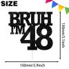 Bruh I'm 48 Cake Topper Happy Forty Eight Years Old Birthday Cake Decor,Cheer to 48th Black Bruh Its My Birthday Theme For Man Women Party Decorations Supplies view 2