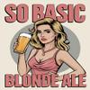Label Peelers So Basic Blonde Ale Beer Kit view 2