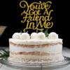 You've Got A Friend in Me Cake Topper, Friend Birthday Party Decorations, Funny Friendship Anniversary Party Supplies Gold Glitter view 2