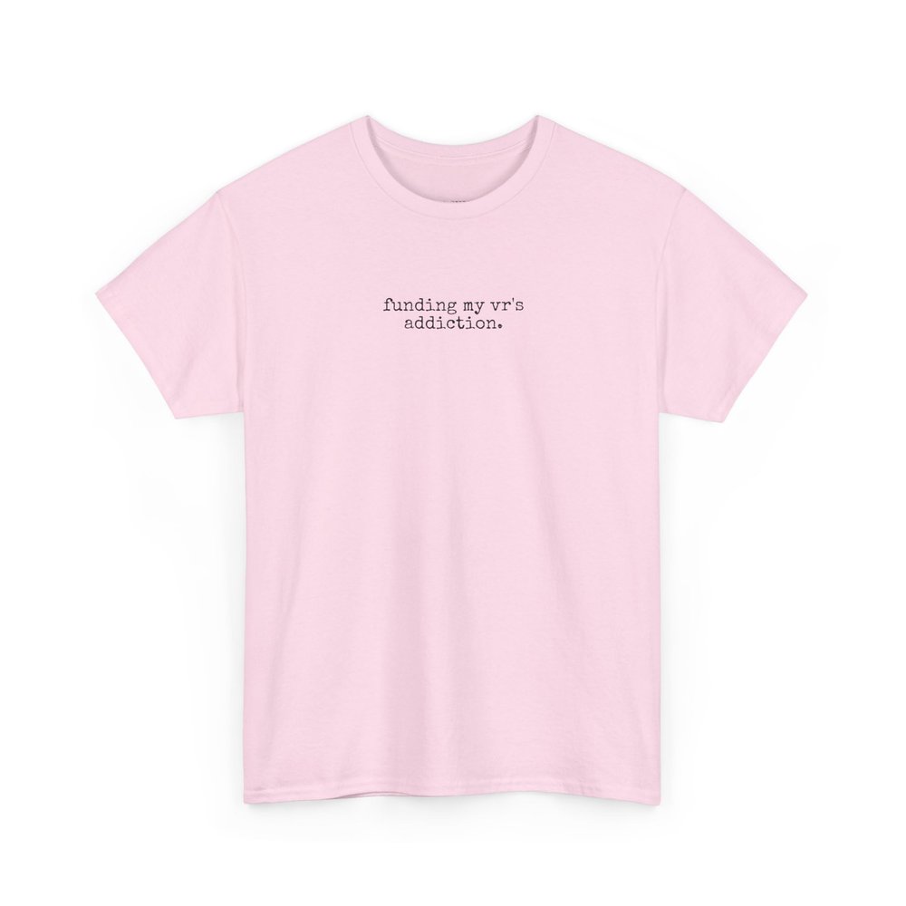 Funding My Vr Addiction | VR Gaming Shirt for T-Shirt by Tickle Stitch
