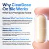 ClearDose Ox Bile Complex Post-Gallbladder Digestive & Fat Digestion Support with Artichoke Extract, DigeZyme & Liver Support 60 Capsules view 3