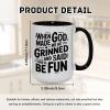When God Made Me He Grinned and Said Funny Sarcastic Saying christmas coffee view 3