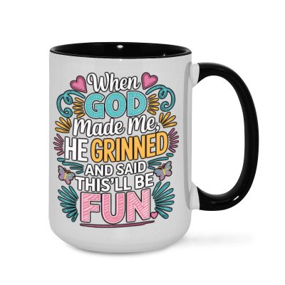 When God Made Me He Grinned and Said Funny Sarcastic Saying thanksgiving coffee